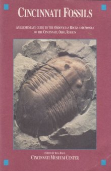Cincinnati Fossils : An Elementary Guide to the Ordivician Rocks and Fossils of the Cincinnati, Ohio, Region