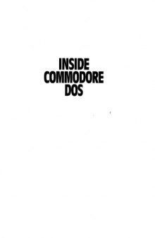 Inside Commodore DOS: The Complete Guide to the 1541 Disk Operating System  