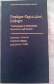 Employee–Organization Linkages. The Psychology of Commitment, Absenteeism, and Turnover
