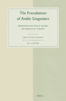 The Foundations of Arabic Linguistics: Sabawayhi and Early Arabic Grammatical Theory