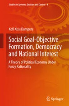 Social Goal-Objective Formation, Democracy and National Interest: A Theory of Political Economy Under Fuzzy Rationality