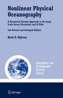 Nonlinear Physical Oceanography: A Dynamical Systems Approach to the Large Scale Ocean Circulation and El NiA±o, (Atmospheric and Oceanographic Sciences Library)