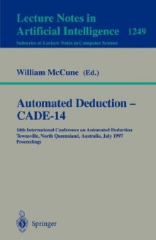 Automated Deduction - CADE-14: 14th International Conference on Automated Deduction, Townsville, North Queensland, Australia, July 13 - 17, 1997, Proceedings
