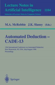 Automated Deduction — Cade-13: 13th International Conference on Automated Deduction New Brunswick, NJ, USA, July 30 – August 3, 1996 Proceedings