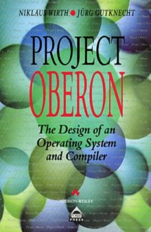 Project Oberon: The Design of an Operating System and Compiler (Acm Press Books)