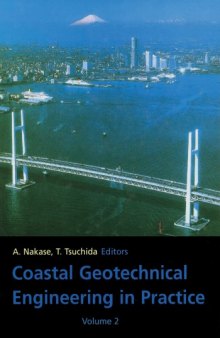 Coastal Geotechnical Engineering in Practice : Vol. 2 : Proceedings of the International Symposium, IS-Yokohama 2000, Yokohama, Japan, 20-22 September 2000 E-BOOK