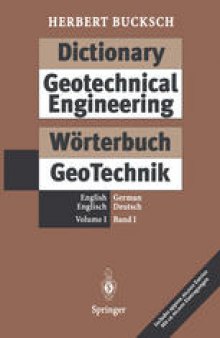 Dictionary Geotechnical Engineering / Wörterbuch GeoTechnik: Volume I: English · German / Band I: Englisch · Deutsch