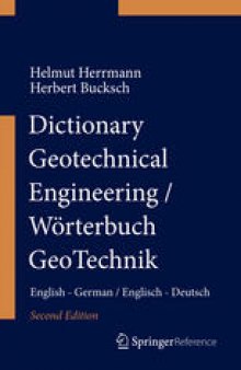 Dictionary Geotechnical Engineering/Wörterbuch GeoTechnik: English-German/Englisch-Deutsch