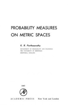 PROBABILITY MEASURES ON METRIC SPACES. Volume 3 in Probability and Mathematical Statistics Series. 