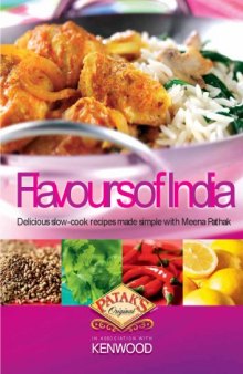 Flavours of India Delicious Slow Cook Recipes Made Simple with Meena Pathak