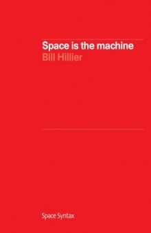 Space is the Machine: A Configurational Theory of Architecture