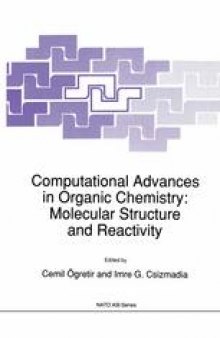 Computational Advances in Organic Chemistry: Molecular Structure and Reactivity