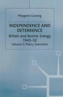Independence and Deterrence: Britain and Atomic Energy, 1945–1952