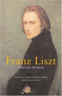 Franz Liszt and His World (The Bard Music Festival)  
