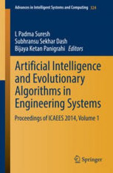 Artificial Intelligence and Evolutionary Algorithms in Engineering Systems: Proceedings of ICAEES 2014, Volume 1