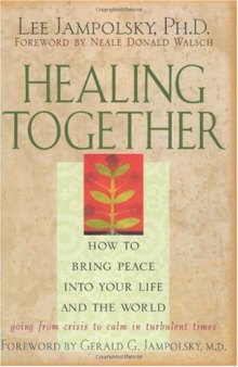 Healing Together: How to Bring Peace into Your Life and the World