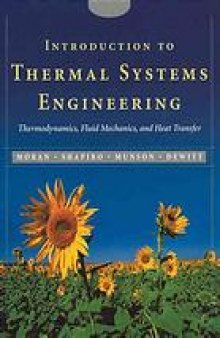 Introduction to thermal systems engineering : thermodynamics, fluid mechanics, and heat transfer