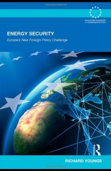 Energy Security: Europe's New Foreign Policy Challenge (Routledge Advances in European Politics)  