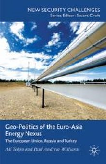 Geo-Politics of the Euro-Asia Energy Nexus: The European Union, Russia and Turkey