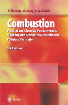 Combustion: Physical and Chemical Fundamentals, Modeling and Simulation, Experiments, Pollutant Formation