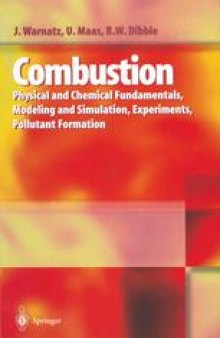 Combustion: Physical and Chemical Fundamentals, Modelling and Simulation, Experiments, Pollutant Formation