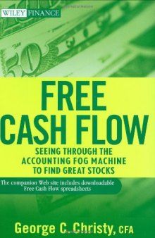 Free Cash Flow: Seeing Through the Accounting Fog Machine to Find Great Stocks (Wiley Finance)