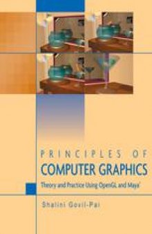 Principles of Computer Graphics: Theory and Practice Using OpenGL and Maya®