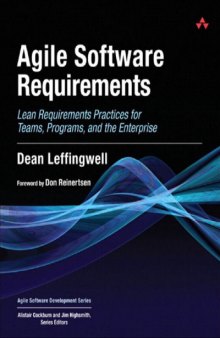 Agile Software Requirements: Lean Requirements Practices for Teams, Programs, and the Enterprise 