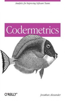 Codermetrics: Analytics for Improving Software Teams  