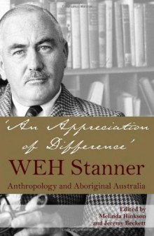 An Appreciation of Difference: WEH Stanner and Aboriginal Australia