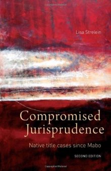 Compromised Jurisprudence: Native Title Cases Since Mabo, 2nd Edition