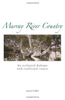 Murray River Country: An Ecological Dialogue with Traditional Owners