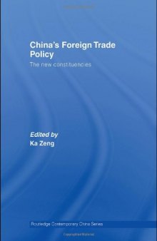 China's Foreign Trade Policy: The New Constituencies (Routledge Contemporary China SeriesÃ¡)