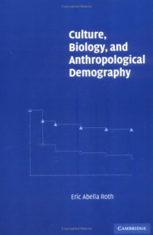Culture, Biology, and Anthropological Demography (New Perspectives on Anthropological and Social Demography)