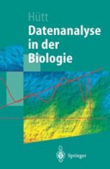 Datenanalyse in der Biologie: Eine Einführung in Methoden der nichtlinearen Dynamik, fraktalen Geometrie und Informationstheorie