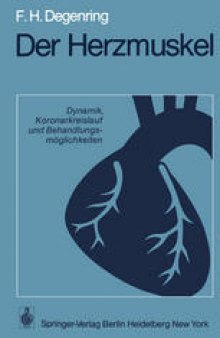 Der Herzmuskel: Dynamik, Koronarkreislauf und Behandlungsmöglichkeiten