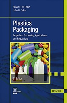 Plastics packaging : properties, processing, applications, and regulations