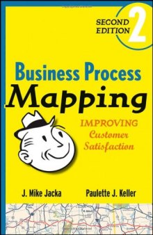 Business process mapping : improving customer satisfaction
