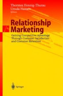 Relationship Marketing: Gaining Competitive Advantage Through Customer Satisfaction and Customer Retention