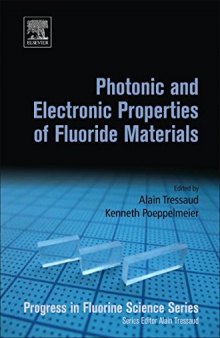 Photonic and electronic properties of Fluoride Materials : progress in Fluorine science series
