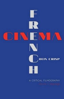 French cinema : a critical filmography. Volume 1, 1929-1939