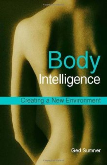 Body Intelligence: Creating and New Environment