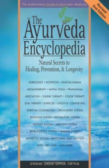 The Ayurveda Encyclopedia : Natural Secrets to Healing, Prevention, and Longevity
