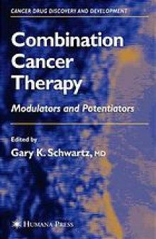Combination cancer therapy : modulators and potentiators
