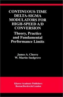 Continuous-Time Delta-Sigma Modulators for High-Speed A D Conversion: Theory, Practice and Fundamental Performance Limits (The International Series in Engineering and Computer Science)