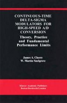 Continuous-Time Delta-Sigma Modulators for High-Speed A/D Conversion: Theory, Practice and Fundamental Performance Limits