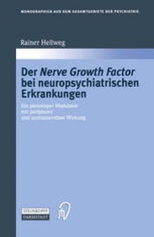 Der Nerve Growth Factor bei neuropsychiatrischen Erkrankungen: Ein pleiotroper Modulator mit peripherer und zentralnervöser Wirkung