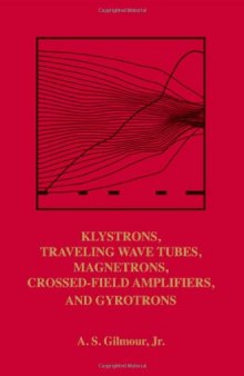 Principles of Klystrons, Traveling Wave Tubes, Magnetrons, Cross-Field Ampliers, and Gyrotrons