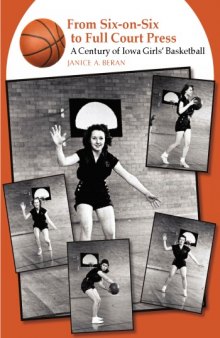 From Six-on-Six to Full Court Press: A Century of Iowa Girls' Basketball