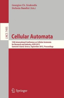 Cellular Automata: 10th International Conference on Cellular Automata for Research and Industry, ACRI 2012, Santorini Island, Greece, September 24-27, 2012. Proceedings